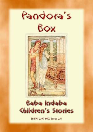 Cover of the book PANDORA'S BOX - An Ancient Greek Legend and a Moral Lesson for Children by Edmund Spencer, retold by Mary Macleod