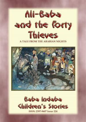 Cover of the book ALI BABA AND THE FORTY THIEVES - A Children’s Story from 1001 Arabian Nights by Various, Compiled by Tom Hall