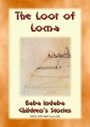 Cover of the book THE LOOT OF LOMA - An American Indian Children’s Story with a Moral by Anon E. Mouse, Narrated by Baba Indaba