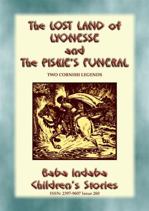 Cover of the book THE PISKIE'S FUNERAL and THE LOST LAND OF LYONESSE - Two Legends of Cornwall by As retold by George W Bateman, Anon E. Mouse