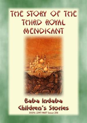 Cover of the book THE STORY OF THE THIRD ROYAL MENDICANT - A Tale from the Arabian Nights by Anon E. Mouse, Translated and retold by SANNI METELERKAMP, Illustrated by CONSTANCE PENSTONE