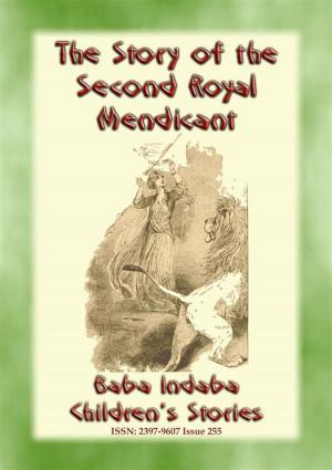 Cover of the book THE STORY OF THE SECOND ROYAL MENDICANT - A Children’s Story from 1001 Arabian Nights by Anon E. Mouse, Narrated by Baba Indaba