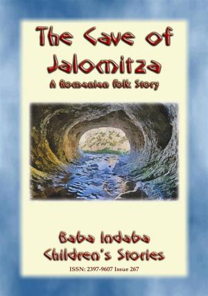 Cover of the book THE CAVE OF JALOMITZA- A Romanian Children's Fairy Tale by Richard Marman