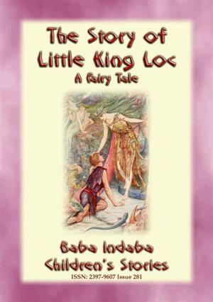 Cover of the book THE STORY OF LITTLE KING LOC - A French Fairy Tale by Abela Publishing