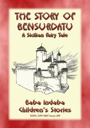 Cover of the book THE STORY OF BENSURDATU - A Children’s Fairy Tale from Sicily by Anon E. Mouse, Compiled and Published by Abela Publishing