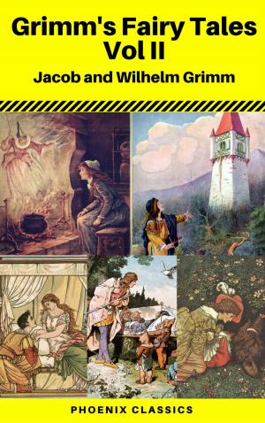 Cover of Grimms' Fairy Tales: Volume II - Illustrated (Phoenix Classics)