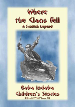 Cover of the book WHERE THE CLANS FELL - The Scottish Legend of the Battle of Culloden rewritten for Children by Anon E Mouse
