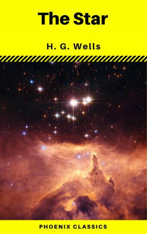 Cover of the book The Star (Phoenix Classics) by H.G.Wells, Phoenix Classics