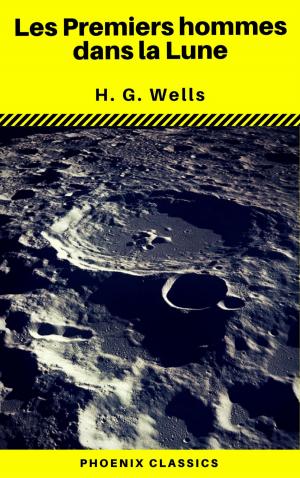 Book cover of Les Premiers hommes dans la Lune (Phoenix Classics)