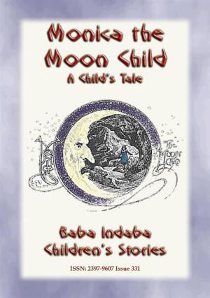 Cover of the book MONICA THE MOONCHILD - A Victorian children's story about the arrival of a new Brother by Anon E. Mouse, Narrated by Baba Indaba