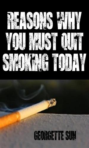 Book cover of Reasons Why You Must Quit Smoking Today