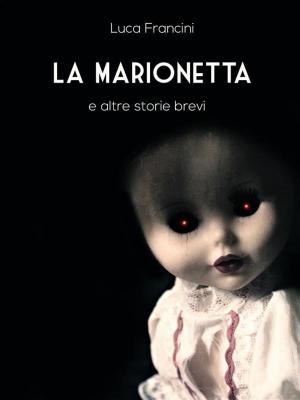 bigCover of the book La Marionetta E Altre Storie Brevi by 