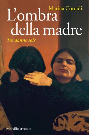 Cover of the book L'ombra della madre by Liza Marklund