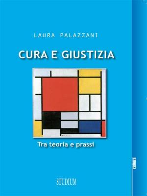 Cover of the book Cura e giustizia by Luigi Picardi
