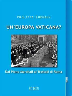 Cover of the book Un'Europa vaticana? by Jean Piaget