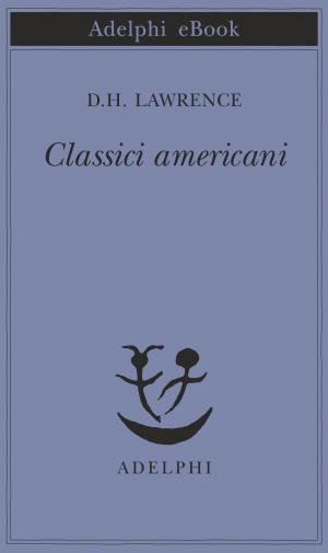 Cover of the book Classici americani by Roberto Calasso