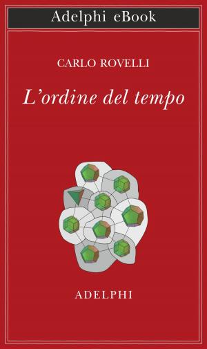 Cover of the book L'ordine del tempo by Geminello Alvi