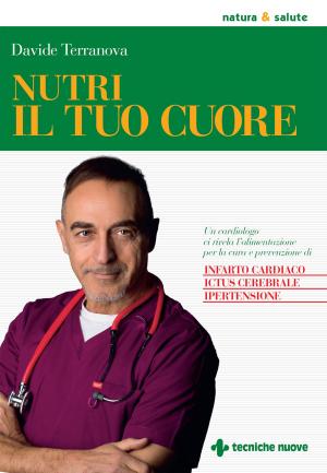 Cover of the book Nutri il tuo cuore by Donatella Celli