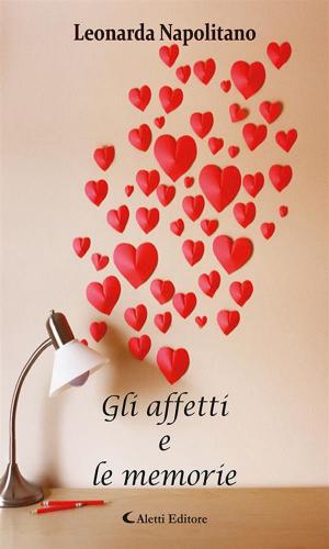 Cover of the book Gli affetti e le memorie by Donato Danza