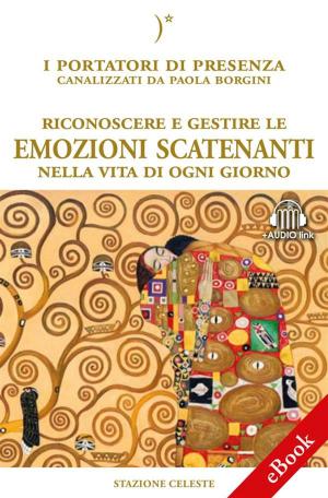Cover of the book Riconoscere e gestire le emozioni scatenanti by Celia Fenn, Pietro Abbondanza