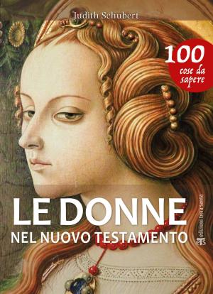 Cover of the book Le donne nel nuovo testamento by Ernesto Borghi