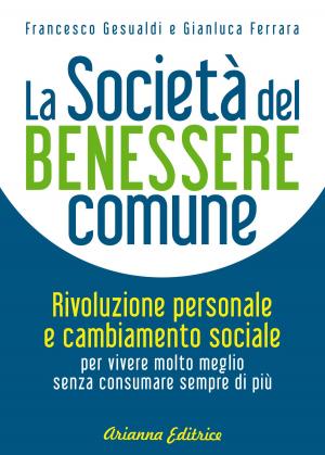 Cover of the book La Società del Benessere Comune by David Eisenberg, Athena Swentzell Steen, Bill Steen, David Bainbridge