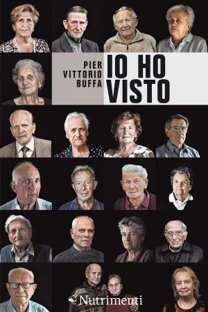 Cover of the book Io ho visto by Alessandro Cecioni, Gianluca Monastra
