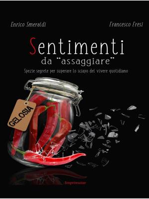 Cover of the book Sentimenti da "assaggiare" by Igor Damilano, Cinzia Lacalamita