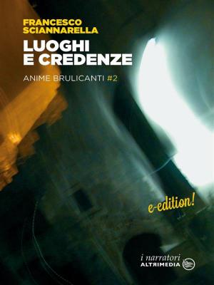Cover of the book Luoghi e Credenze by Irene Càrastro Mosino