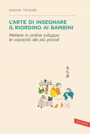 Cover of the book L'arte di insegnare il riordino ai bambini by Mimma Pallavicini