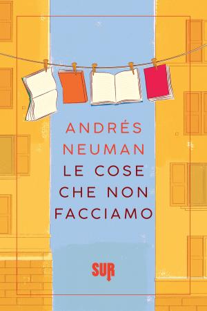 Cover of the book Le cose che non facciamo by Manuel Puig