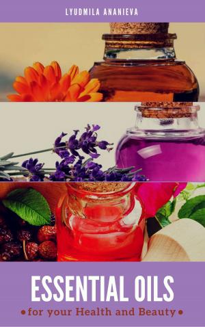 bigCover of the book Essential Oils For Your Health And Beauty by 