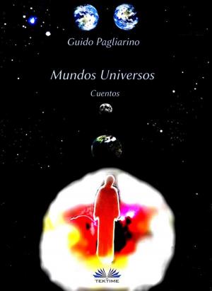 Cover of the book Mundos Universos - Cuentos by Amanda Mariel