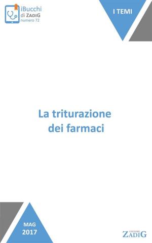 Cover of the book La triturazione dei farmaci by Giulio Cassano