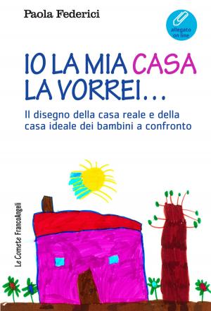 Cover of the book Io la mia casa la vorrei by Monica Pratelli, Francesca Rifiuti