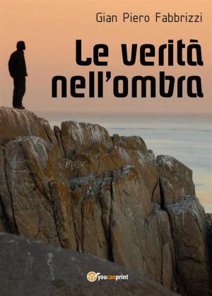 Cover of the book Le verità nell'ombra by Franco Emanuele Carigliano