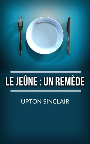 Cover of the book Le Jeûne: un remède by Maria Rotella
