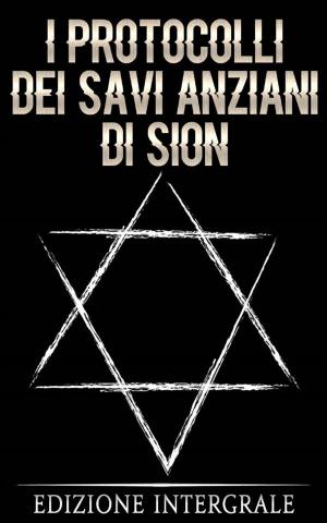 Cover of the book I protocolli dei savi anziani di Sion by Alessandro Sebastiani