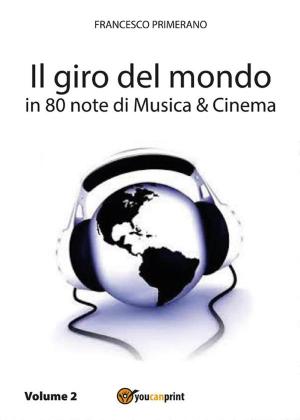 Book cover of Il giro del mondo in 80 note di Musica e Cinema. Volume2