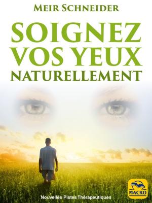 Book cover of Soignez Vos Yeux Naturellement