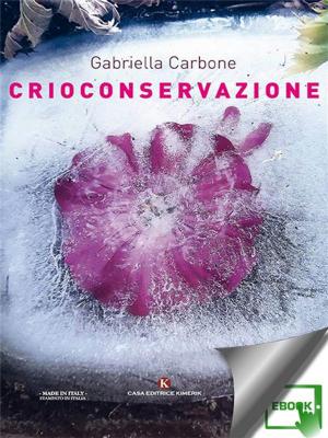 Cover of the book Crioconservazione by Gabriele Proglio