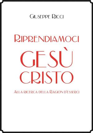 Book cover of Riprendiamoci Gesù Cristo