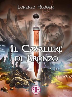 Cover of the book Il Cavaliere di Bronzo by Giulia Mastrantoni