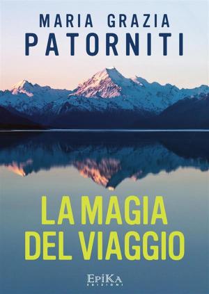 Cover of the book La magia del Viaggio by Lorella Fontanelli