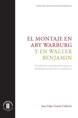 Cover of the book El montaje en Aby Warburg y en Walter Benjamin by Gustavo Andrés Correa Valenzuela