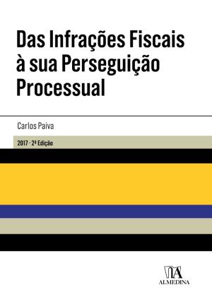 Cover of the book Das infrações fiscais à sua perseguição processual - 2ª Edição by João Taborda da Gama