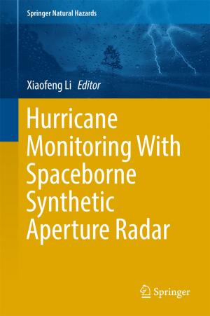 Cover of the book Hurricane Monitoring With Spaceborne Synthetic Aperture Radar by Jing Liu, Lei Sheng, Zhi-Zhu He