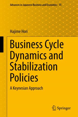Cover of the book Business Cycle Dynamics and Stabilization Policies by Guruswami Gurusubramanian, Shunmugiah Karutha Pandian, Probodh Borah, Zothansanga, Kalibulla Syed Ibrahim, Nachimuthu Senthil Kumar, Ravi Prakash Yadav, Surender Mohan