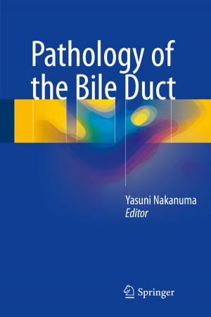 Cover of the book Pathology of the Bile Duct by Sukhendu Kanrar, Nabendu Chaki, Samiran Chattopadhyay
