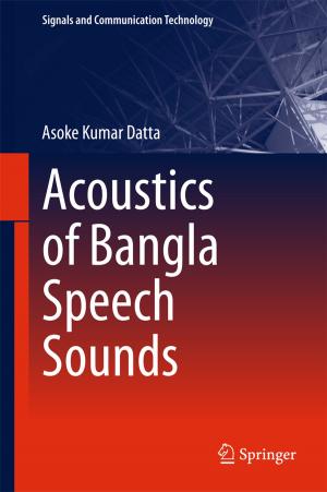 Cover of the book Acoustics of Bangla Speech Sounds by Mrinmoy Majumder, Soumya Ghosh